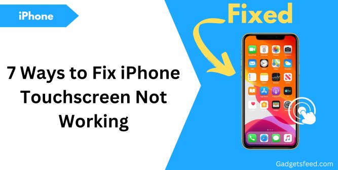 7 Ways to Fix iPhone Touchscreen Not Working in 2024